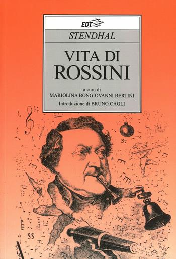 Vita di Rossini - Stendhal - Libro EDT 1996, Improvvisi | Libraccio.it