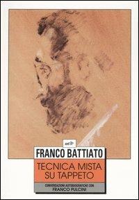 Tecnica mista su tappeto. Conversazioni autobiografiche con Franco Pulcini - Franco Battiato, Franco Pulcini - Libro EDT 1996, Confini | Libraccio.it