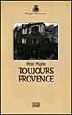 Toujours Provence - Peter Mayle - Libro EDT 1996, Viaggi e avventura | Libraccio.it