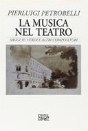 Musica nel teatro - Pierluigi Petrobelli - Libro EDT 1998, Documenti e saggi | Libraccio.it