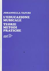 L' educazione musicale. Teorie, metodi, pratiche