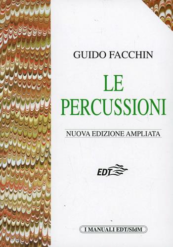 Le percussioni - Guido Facchin - Libro EDT 2000, I manuali EDT/SIDM | Libraccio.it