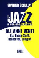 Il jazz. Il periodo classico. Gli anni Venti - Gunther Schuller - Libro EDT 1996, Jazz | Libraccio.it