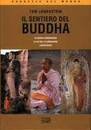 Il sentiero del Buddha. Filosofia e meditazione, la via dell'illuminazione, luoghi sacri - Tom Lowenstein - Libro EDT 1997, Saggezze del mondo | Libraccio.it