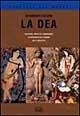 La dea. Creazione. Fertilità e abbondanza. La sovranità della donna. Miti e archetipi