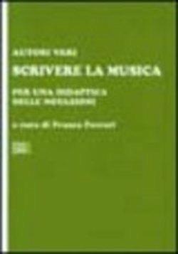 Scrivere la musica. Per una didattica delle notazioni  - Libro EDT 1999, Educazione musicale | Libraccio.it