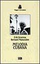 Melodia cubana - Erik Orsenna, Bernard Matussière - Libro EDT 1999, Viaggi e avventura | Libraccio.it