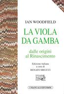 La viola da gamba - Ian Woodfield - Libro EDT 1999, I manuali EDT/SIDM | Libraccio.it