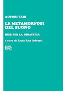 Le metamorfosi del suono  - Libro EDT 2000, Educazione musicale | Libraccio.it
