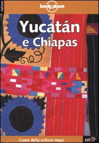 Yucatàn e Chiapas - Ben Greensfelder, S. Bao - Libro EDT 2001, Guide EDT/Lonely Planet | Libraccio.it