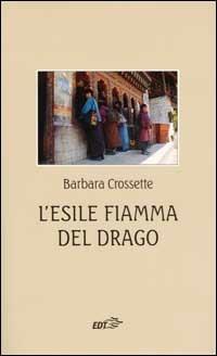 L' esile fiamma del drago - Barbara Crossette - Libro EDT 2001, Viaggi e avventura | Libraccio.it
