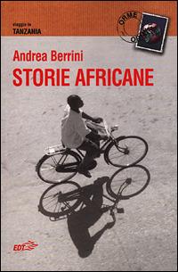 Storie africane. Viaggio in Tanzania - Andrea Berrini - Libro EDT 2001, Orme | Libraccio.it