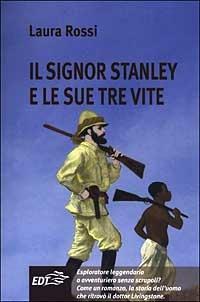 Il signor Stanley e le sue tre vite - Laura Rossi - Libro EDT 2003, Aquiloni | Libraccio.it