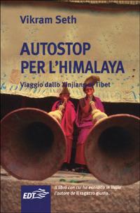 Autostop per l'Himalaya. Viaggio dallo Xinjiang al Tibet - Vikram Seth - Libro EDT 2001, Aquiloni | Libraccio.it