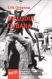 Melodia cubana - Erik Orsenna - Libro EDT 2001, Aquiloni | Libraccio.it