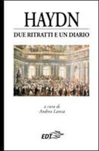 Haydn. Due ritratti e un diario  - Libro EDT 2001, Documenti e saggi | Libraccio.it