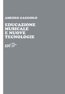 Educazione musicale e nuove tecnologie - Amedeo Gaggiolo - Libro EDT 2003 | Libraccio.it