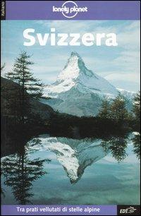 Svizzera - Damien Simonis, Sarah Johnstone, Lorne Jackson - Libro Lonely Planet Italia 2003, Guide EDT/Lonely Planet | Libraccio.it