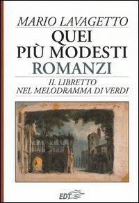 Quei più modesti romanzi. Il libretto nel melodramma di Verdi - Mario Lavagetto - Libro EDT 2003, Documenti e saggi | Libraccio.it