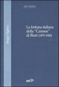 La fortuna italiana della «Carmen» di Bizet (1879-1900) - Sergio Viglino - Libro EDT 2004, Tesi | Libraccio.it