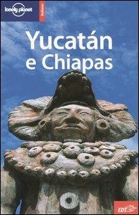 Yucatán e Chiapas - Conner Gorry, Danny Palmerlee - Libro Lonely Planet Italia 2005, Guide EDT/Lonely Planet | Libraccio.it
