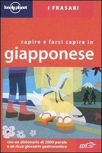 Capire e farsi capire in giapponese - Yoshi Abe - Libro Lonely Planet Italia 2005, I frasari/Lonely Planet | Libraccio.it