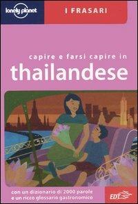 Capire e farsi capire in thailandese - Bruce Evans - Libro Lonely Planet Italia 2005, I frasari/Lonely Planet | Libraccio.it