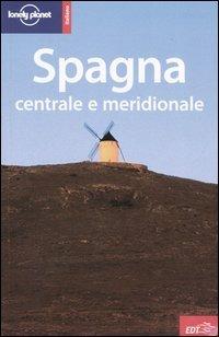 Spagna centrale e meridionale. Ediz. illustrata  - Libro Lonely Planet Italia 2005, Guide EDT/Lonely Planet | Libraccio.it