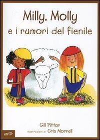 Milly, Molly e i rumori del fienile. Ediz. illustrata - Gill Pittar, Cris Morrell - Libro EDT-Giralangolo 2005, Milly e Molly | Libraccio.it