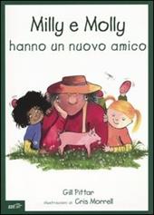 Milly e Molly hanno un nuovo amico. Ediz. illustrata