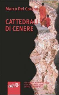 Cattedrali di cenere - Marco Del Corona - Libro EDT 2005, Aquiloni | Libraccio.it