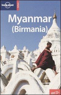 Myanmar (Birmania) - Robert Reid, Michael Grosberg - Libro Lonely Planet Italia 2006, Guide EDT/Lonely Planet | Libraccio.it