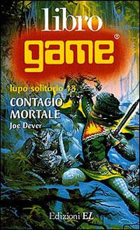 Contagio mortale - Joe Dever - Libro EL 1997, Libro game. Lupo solitario | Libraccio.it