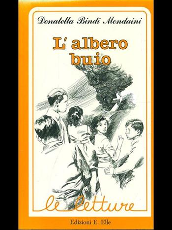 L' albero buio - Donatella Bindi Mondaini - Libro EL 1992, Le letture | Libraccio.it