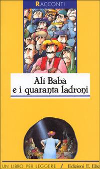 Alì Babà e i quaranta ladroni - Anonimo - Libro EL 1993, Un libro per leggere | Libraccio.it
