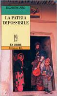La patria impossibile - Elizabeth Laird - Libro EL 1993, Ex libris | Libraccio.it