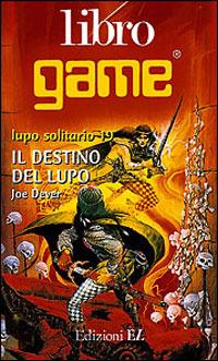 Il destino del lupo - Joe Dever - Libro EL 1997, Libro game. Lupo solitario | Libraccio.it