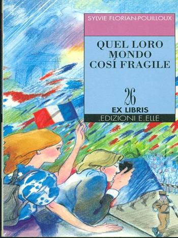 Quel loro mondo così fragile - Sylvie Florian Pouilloux - Libro EL 1994, Ex libris | Libraccio.it