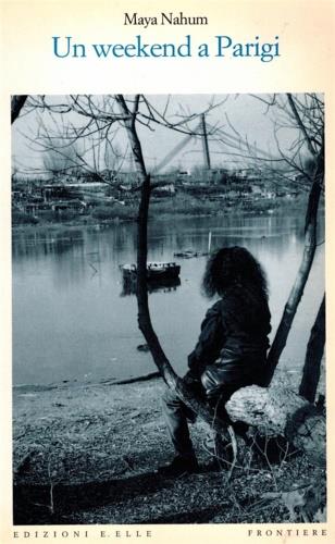 Un weekend a Parigi - Maya Nahum - Libro EL 1995, Frontiere | Libraccio.it
