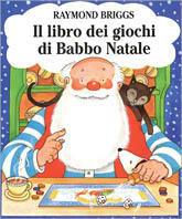 Il libro dei giochi di Babbo Natale - Raymond Briggs - Libro EL 1995 | Libraccio.it