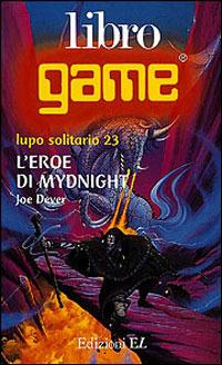 L' eroe di Mydnight - Joe Dever - Libro EL 1997, Libro game. Lupo solitario | Libraccio.it