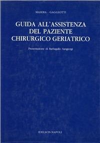 Guida all'assistenza del paziente chirurgico geriatrico - Nino Masera, Giorgio Gaggiotti - Libro Idelson-Gnocchi 1989 | Libraccio.it