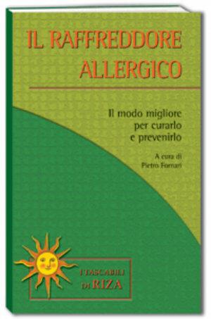 Il raffreddore allergico - Pietro Fornari - Libro Riza 2000, I tascabili di Riza | Libraccio.it