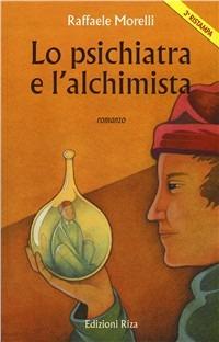 Lo psichiatra e l'alchimista - Raffaele Morelli - Libro Riza 2000 | Libraccio.it