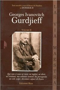 Georges Ivanovitch Gurdjieff  - Libro Riza 2002, La via maestra | Libraccio.it