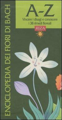 Enciclopedia dei fiori di Bach. A-Z. Vincere i disagi e conoscere i 38 rimedi floreali - M. Fiorella Coccolo, Marilena Zanardi - Libro Riza 2004 | Libraccio.it