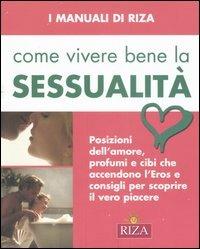Come vivere bene la sessualità - M. Fiorella Coccolo - Libro Riza 2007, I Manuali di Riza | Libraccio.it