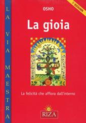 La gioia. La felicità che affiora dall'interno