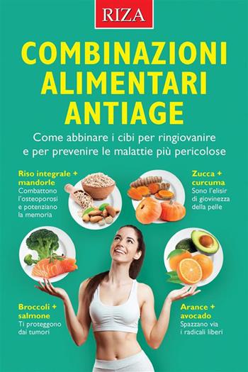 Combinazioni alimentari antiage - Vittorio Caprioglio - Libro Riza 2020 | Libraccio.it