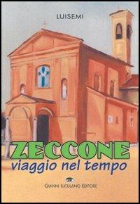 Zeccone. Viaggio nel tempo - Luisemi - Libro Iuculano 2005, Storia e arte lombarda | Libraccio.it